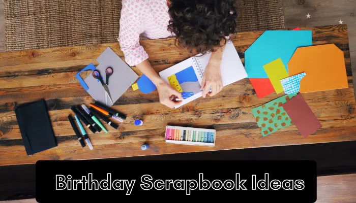 Birthday Scrapbook Ideas