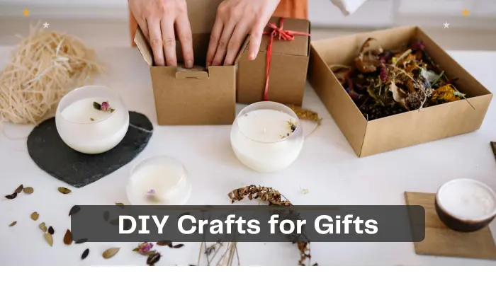 DIY Crafts for Gifts