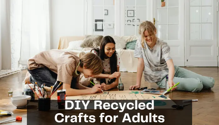 DIY Recycled Crafts for Adults