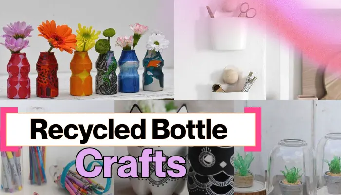 Easy Recycled Bottle Crafts